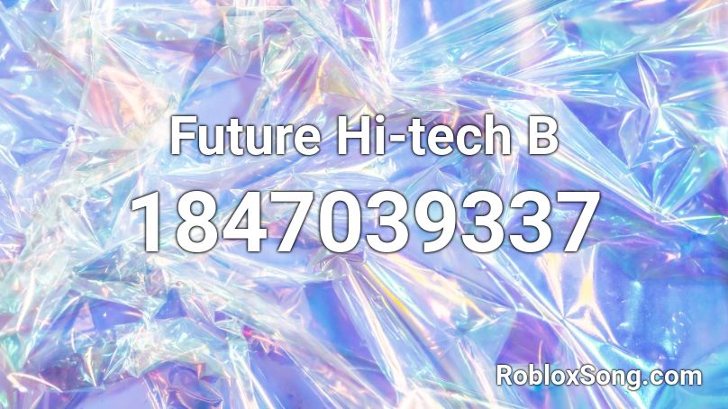 Future Hi-tech  B Roblox ID