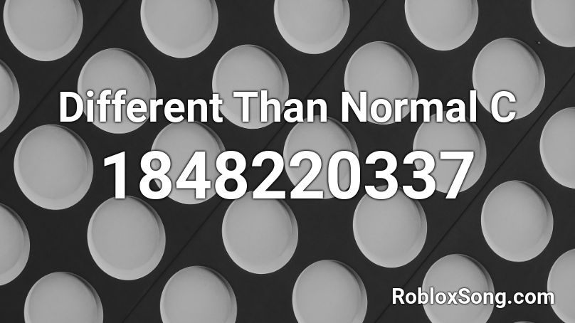 Different Than Normal C Roblox ID