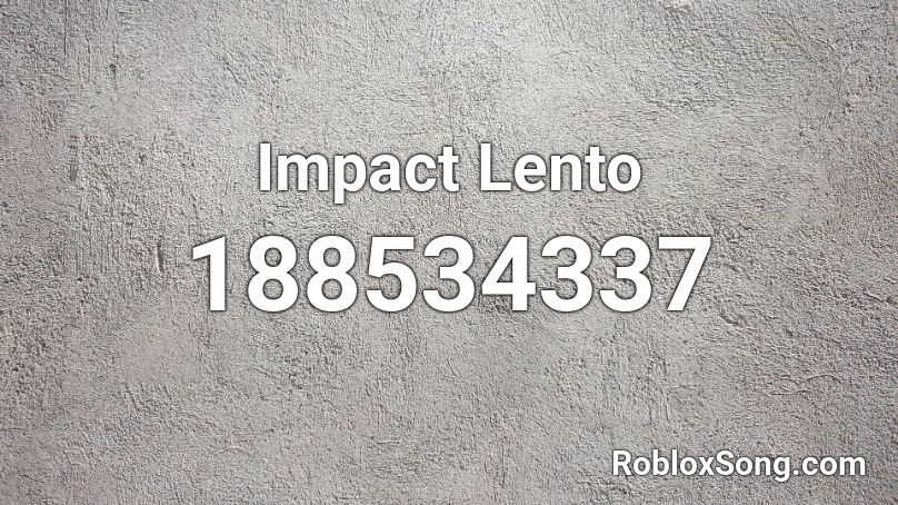 Impact Lento Roblox ID