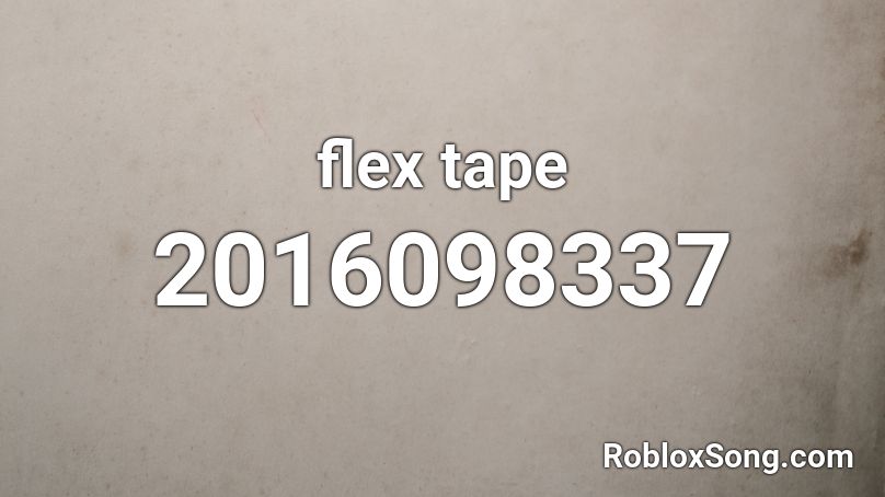 flex tape Roblox ID