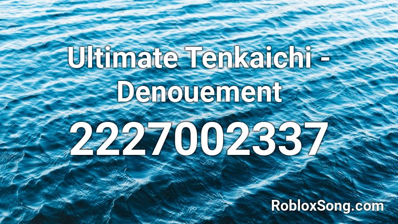 Ultimate Tenkaichi - Denouement Roblox ID