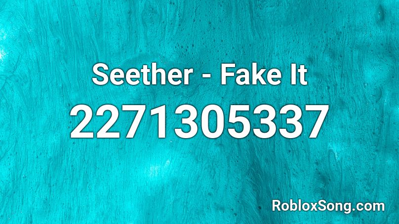 Seether - Fake It Roblox ID