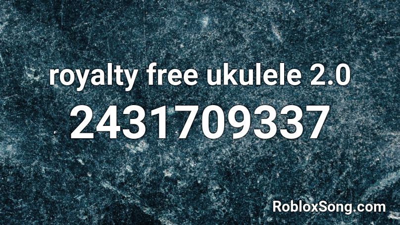 royalty free ukulele 2.0 Roblox ID