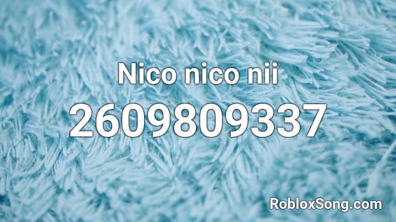 Nico nico nii Roblox ID