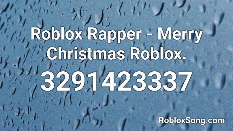 Roblox Rapper - Merry Christmas Roblox. Roblox ID