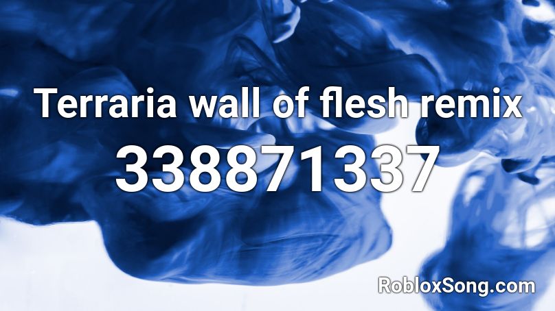 Terraria wall of flesh remix Roblox ID