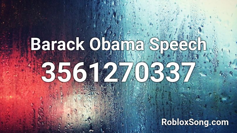 Barack Obama Speech Roblox ID
