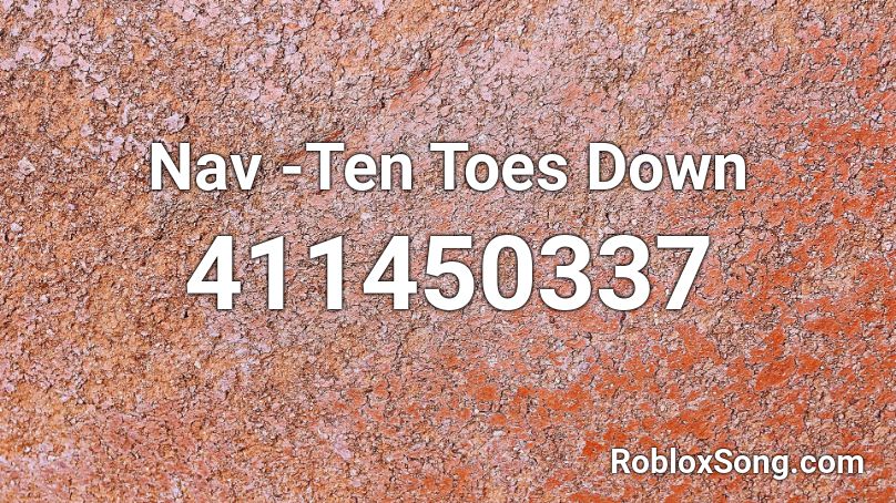 Nav -Ten Toes Down  Roblox ID
