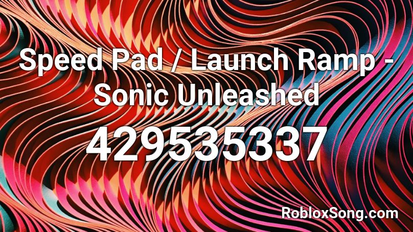 Speed Pad / Launch Ramp - Sonic Unleashed Roblox ID