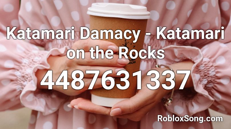 Katamari Damacy - Katamari on the Rocks Roblox ID
