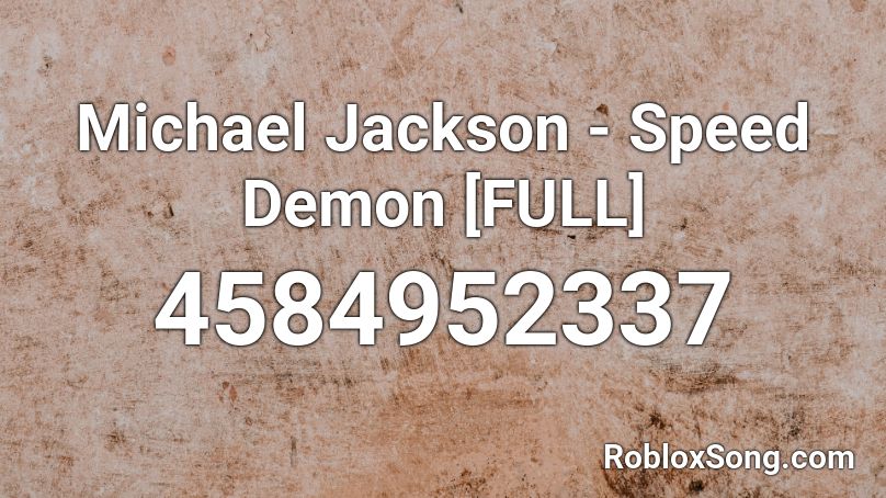 Michael Jackson - Speed Demon [FULL] Roblox ID