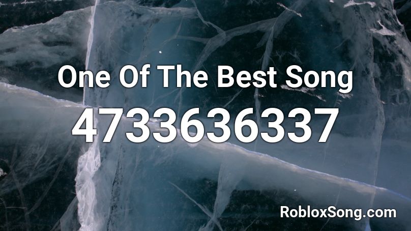 One Of The Best Song  Roblox ID