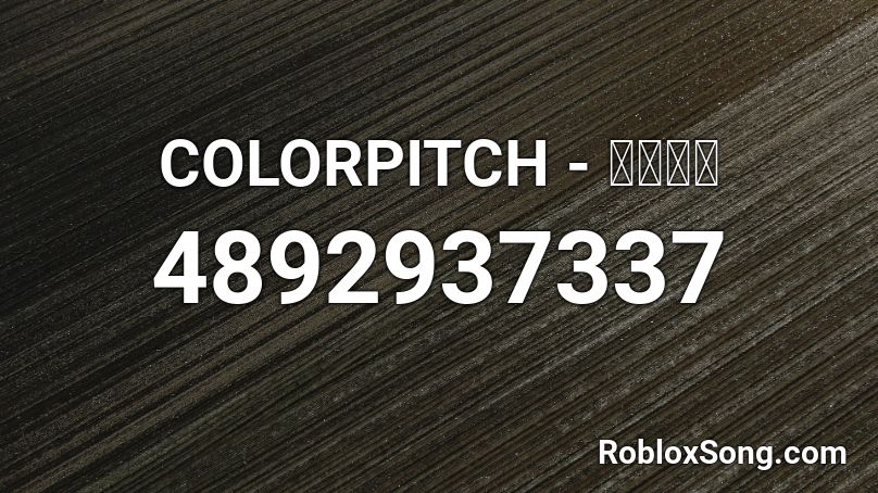 COLORPITCH - หมอก Roblox ID