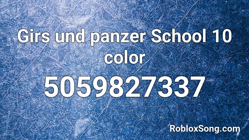 Girs und panzer School 10 color Roblox ID