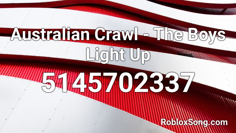 Australian - The Boys Light Up Roblox ID - Roblox music codes