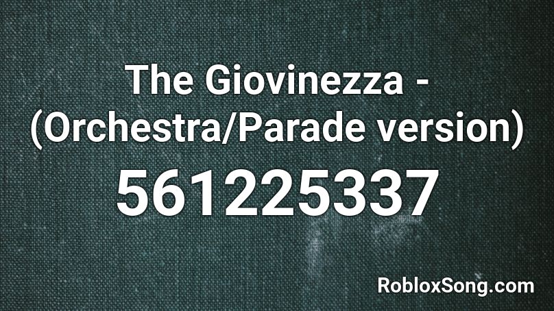 The Giovinezza - (Orchestra/Parade version) Roblox ID