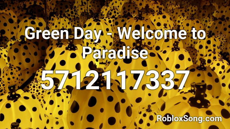 Green Day - Welcome to Paradise Roblox ID
