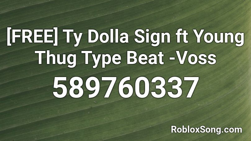 [FREE] Ty Dolla Sign ft Young Thug Type Beat -Voss Roblox ID