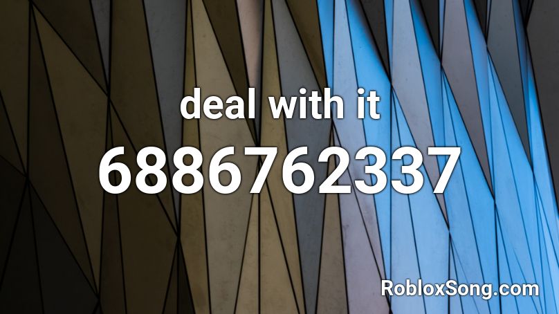 deal with it Roblox ID