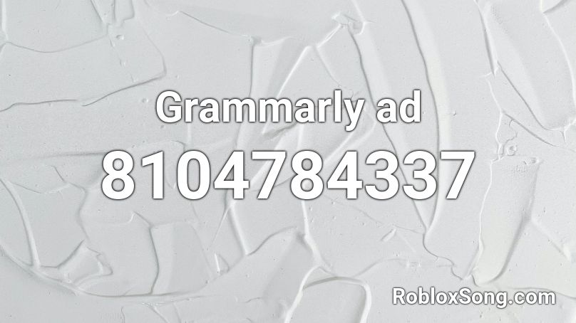 Grammarly ad Roblox ID