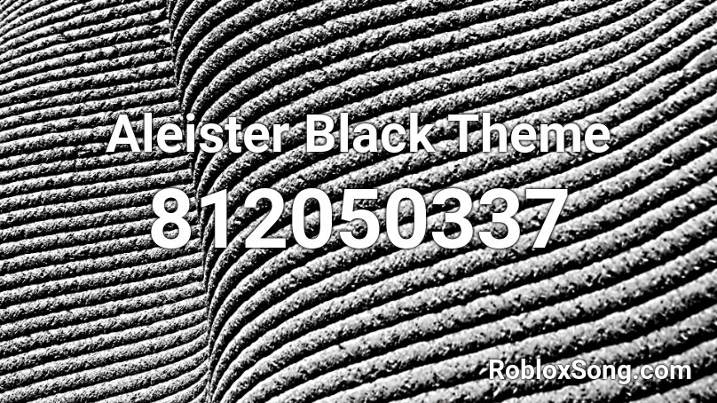 Aleister Black Theme Roblox ID