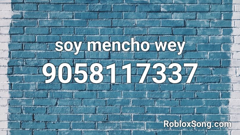 soy mencho wey Roblox ID