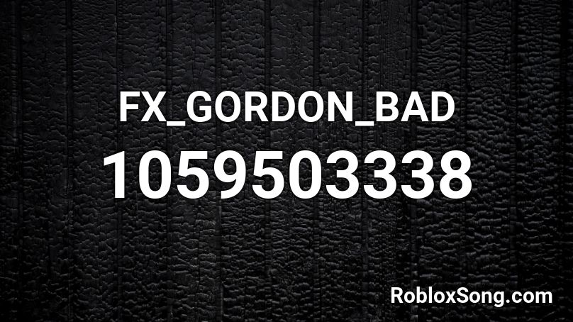 FX_GORDON_BAD Roblox ID