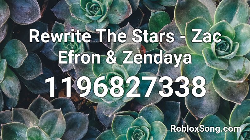 Rewrite The Stars - Zac Efron & Zendaya Roblox ID