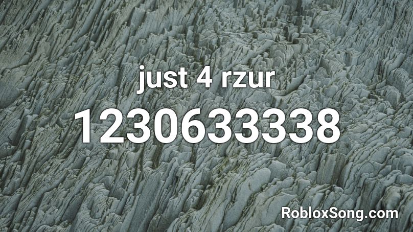 just 4 rzur Roblox ID
