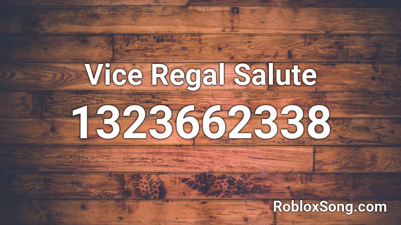 Vice Regal Salute Roblox ID