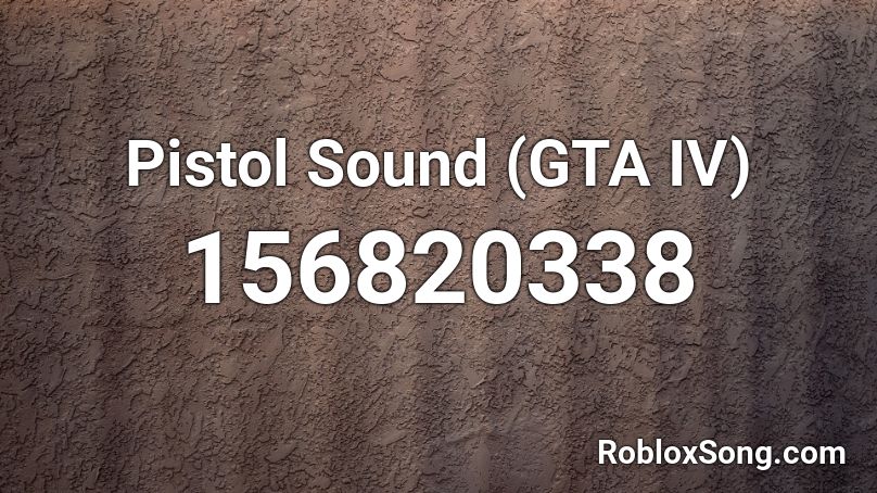 Pistol Sound (GTA IV) Roblox ID