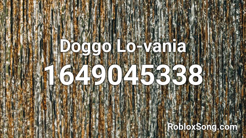 Doggo Lo-vania Roblox ID
