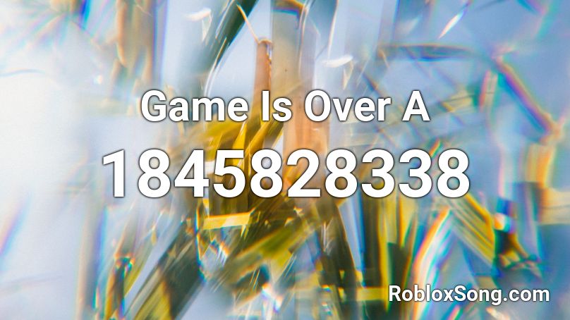 Game Is Over A Roblox ID