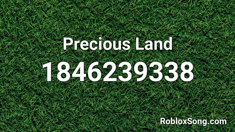 Precious Land Roblox ID