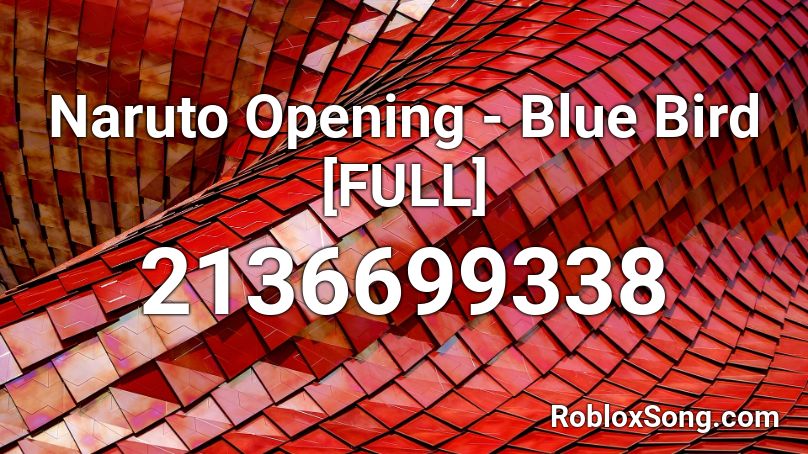 Naruto Opening - Blue Bird [FULL] Roblox ID - Roblox music codes