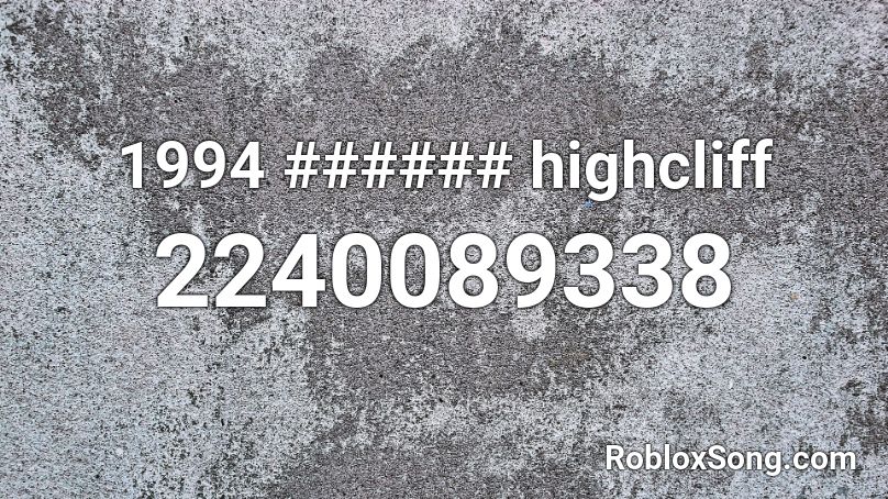 1994 ###### highcliff Roblox ID