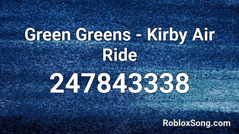 Green Greens - Kirby Air Ride Roblox ID