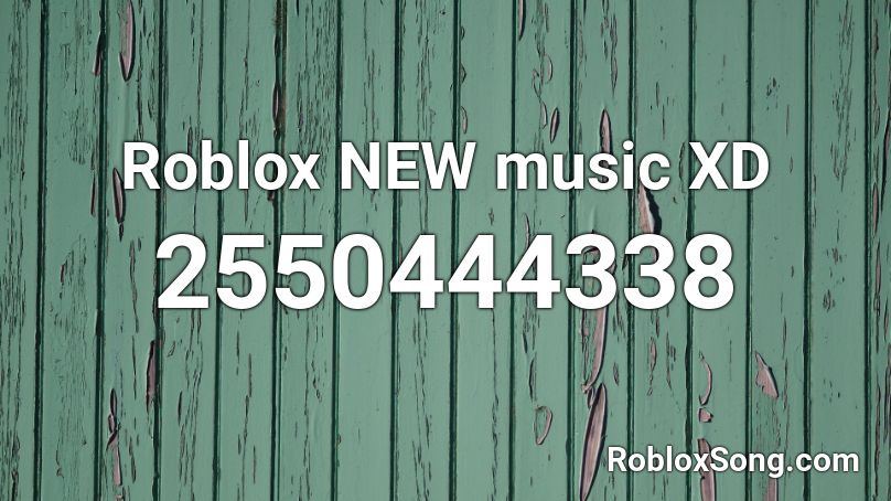 Roblox NEW music XD Roblox ID