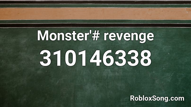 Monster'# revenge Roblox ID
