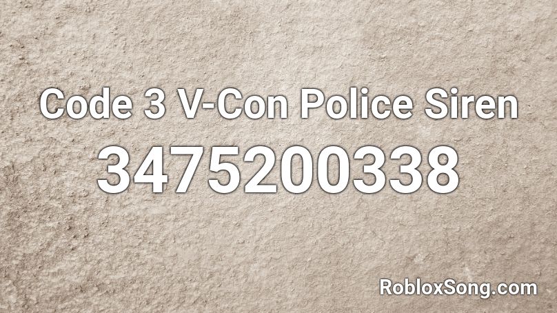 Code 3 V-Con Police Siren Roblox ID