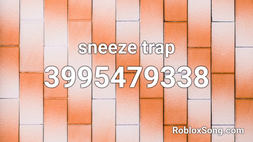 Sneeze Trap Roblox Id Roblox Music Codes - dragon ball z overdrive roblox codes
