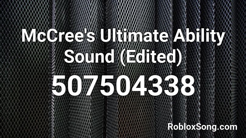 McCree's Ultimate Ability Sound (Edited) Roblox ID