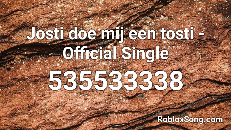 Josti doe mij een tosti - Official Single Roblox ID