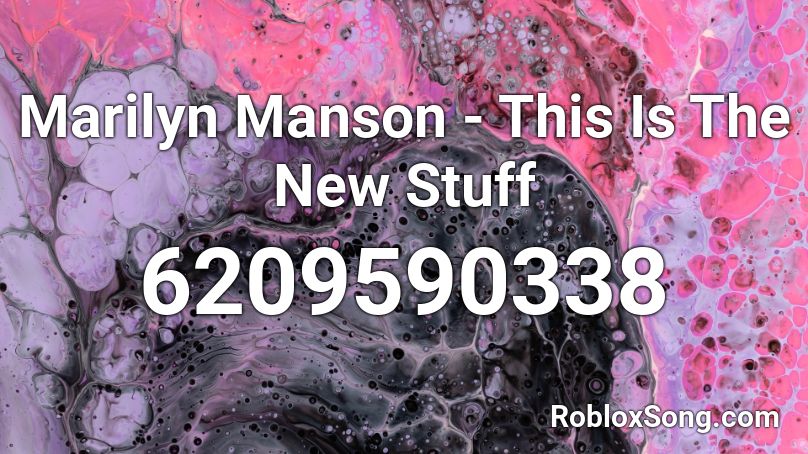 Marilyn Manson - This Is The New Stuff Roblox ID