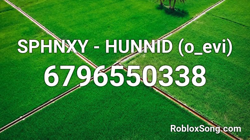 SPHNXY - HUNNID (o_evi) Roblox ID