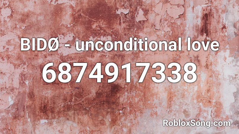 BIDØ - unconditional love Roblox ID