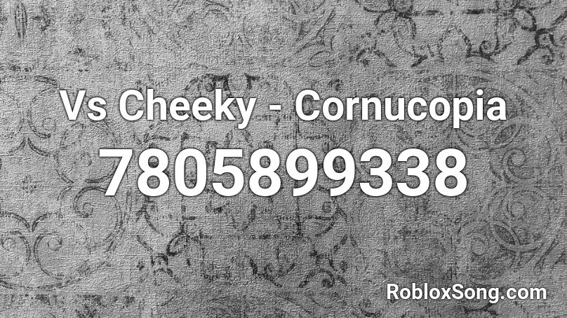 Vs Cheeky - Cornucopia Roblox ID