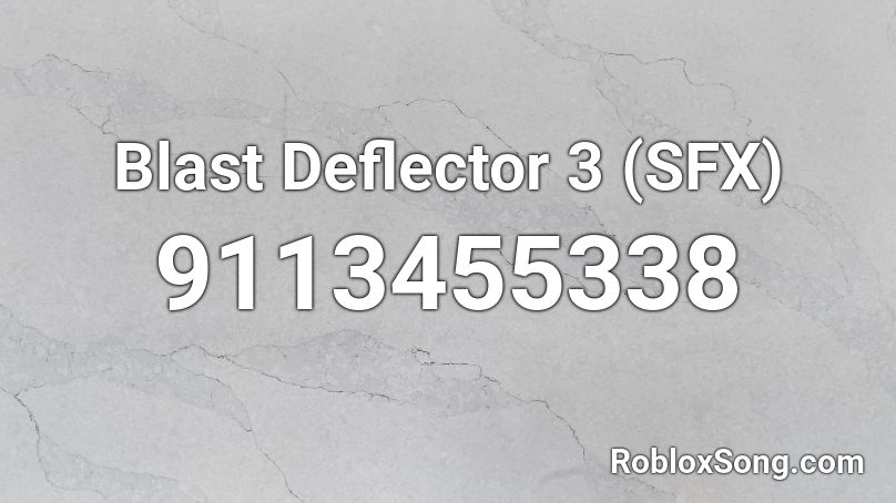 Blast Deflector 3 (SFX) Roblox ID