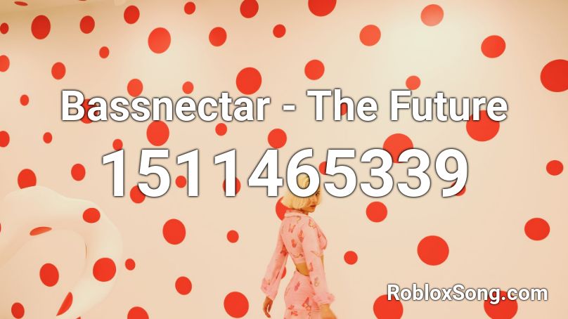 Bassnectar - The Future Roblox ID