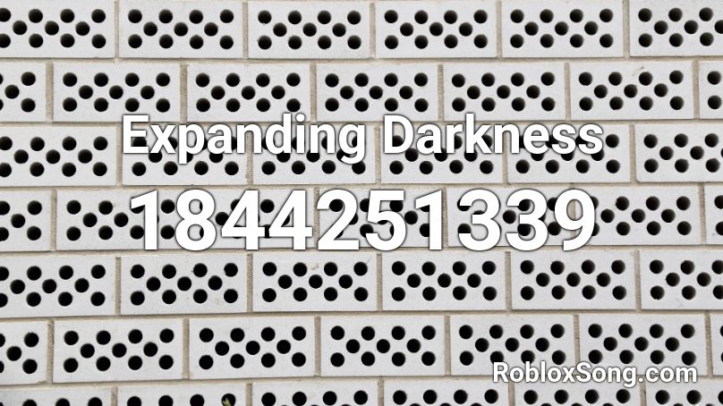 Expanding Darkness Roblox ID